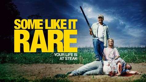 Watch Some Like It Rare .